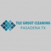 Tile Grout Cleaning Pasadena TX